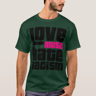 T-shirt Amour Musique Haine Racisme cadeau
