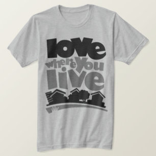 T-shirt Amour où vous vivez tee - shirt