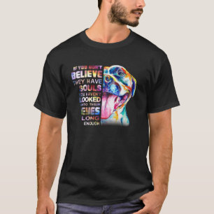 T-shirt Amour Pitbull Je Crois Âme Pitbull Dans Les Yeux C