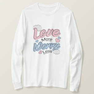 T-Shirt Amour Plus Inquiétude Moins