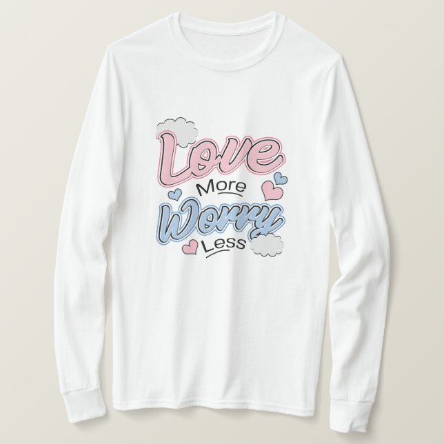 T-Shirt Amour Plus Inquiétude Moins (Design devant)