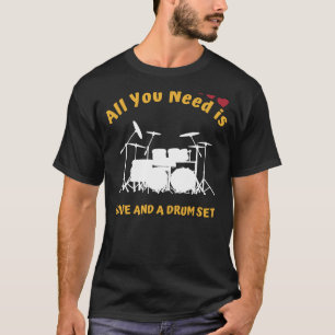 T-shirt Amour rythmique : Tout ce dont vous avez besoin, c
