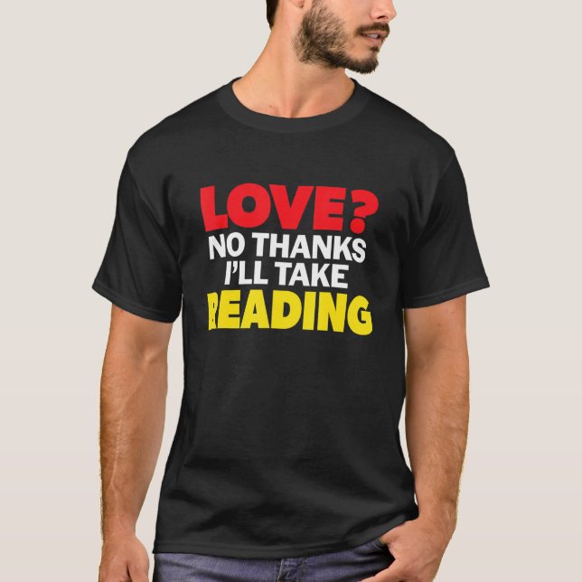 T-shirt Amour sans merci je prends lecture célibataire div (Devant)
