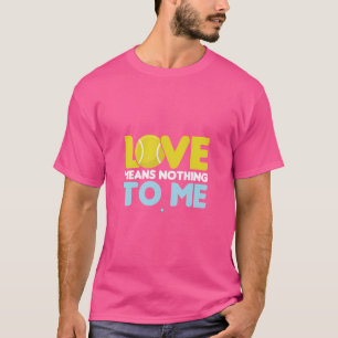 T-shirt Amour Signifie Rien Pour Moi - Drôle Cadeau De Ten