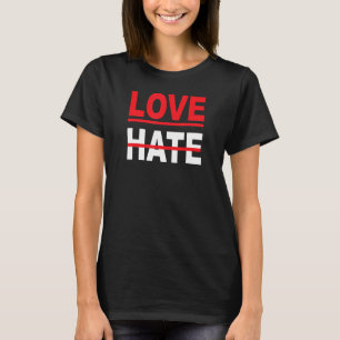 T-shirt Amour sur la haine Amour C'est la façon humaine Te