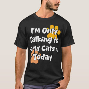T-shirt Amoureux de chats drôles Citation dicton Animal Co
