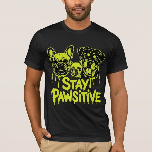 T-shirt Amoureux de Chiens Restons Positifs (Devant)