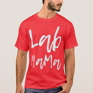 T-shirt Amoureux de les chiens Lab Mama Labrador Retriever