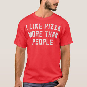 T-shirt Amoureux De Pizza Drôle Comme Pizza Plus Que Les G