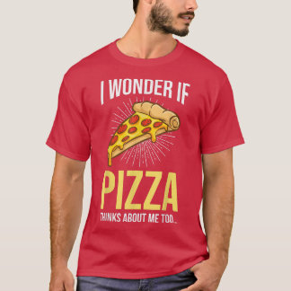T-shirt Amoureux De Pizza Drôle Pizza Faire Si Pizza Pense