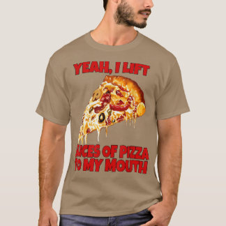 T-shirt Amoureux De Pizza Ouais, Je Lève Des Tranches De P