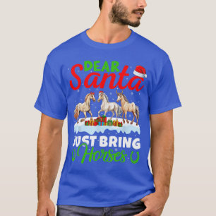 T-shirt Amoureux des chevaux Cher Père Noël Apporte juste 