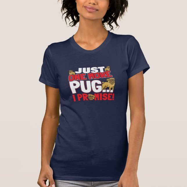 T-shirt Amoureux des chiens carlin - Juste Une De Plus Je  (Devant)