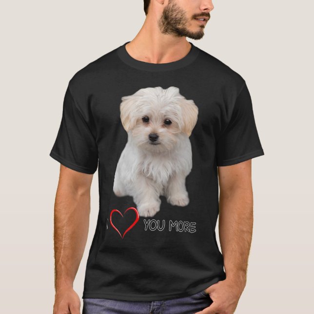 T-shirt Amoureux des chiens maltais Design Citation d'amou (Devant)