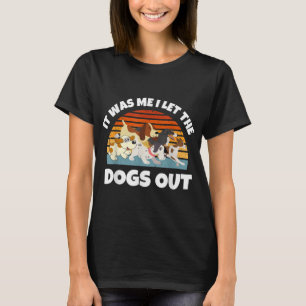 T-shirt Amoureux des chiens présent - C'était moi, j'ai la