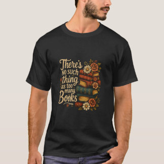 T-shirt Amoureux des livres Il n'y a pas trop de choses co