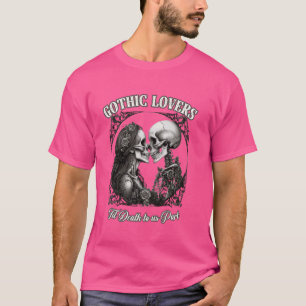 T-shirt AMOUREUX GOTHIQUES jusqu'à la mort à nous partie a