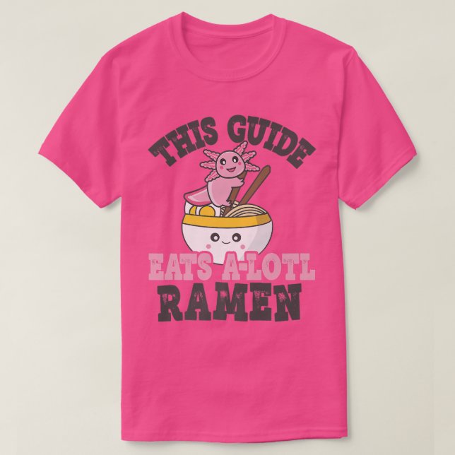 T-shirt Amoureux Ramen amusant Guide mignon Axolotl manger (Design devant)