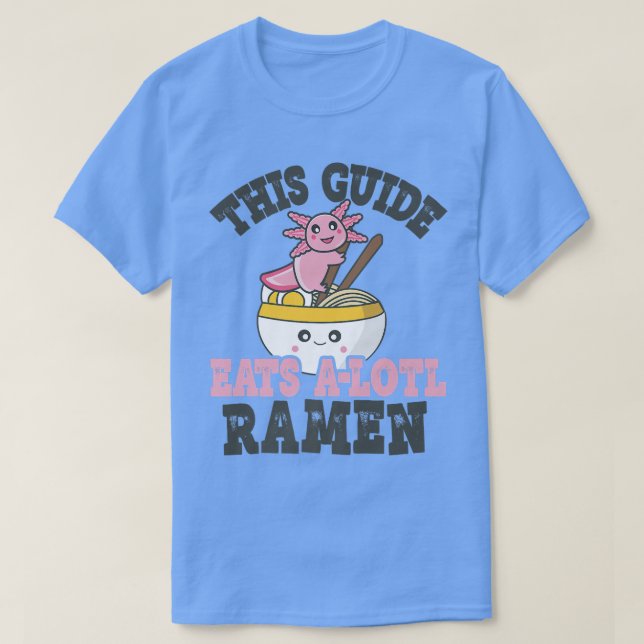 T-shirt Amoureux Ramen amusant Guide mignon Axolotl manger (Design devant)