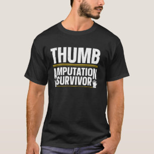 T-shirt Amputation du pouce Conception du survivant pour u