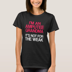 T-shirt Amputé Humour Grand-mère bras de jambe Drôle récup
