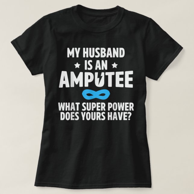 T-shirt Amputé Humour Mari bras jambe Drôle Cadeaux de réc (Design devant)