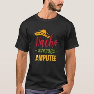 T-shirt Amputee Humor Nacho Arm  Recovery  3