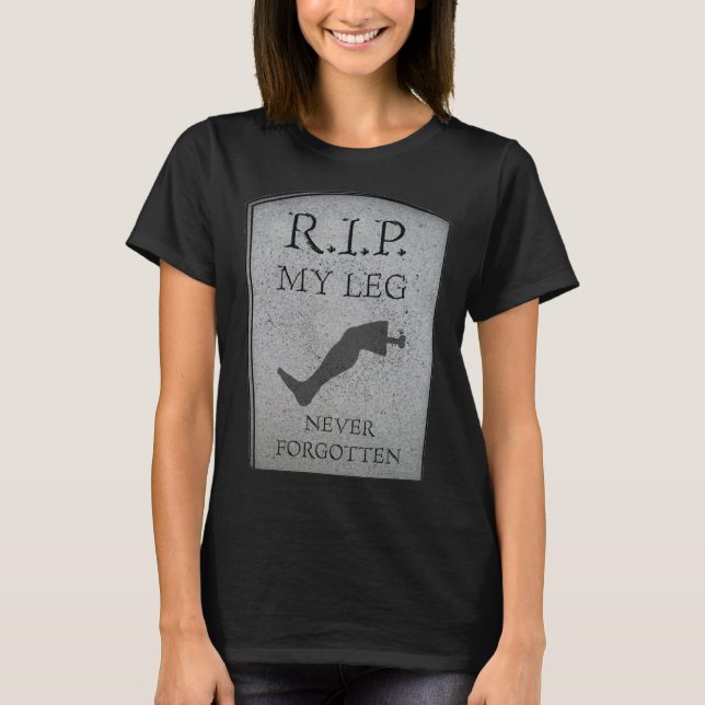 T-shirt Amputee RIP My Leg Amputation Joke Headstone Humor (Devant)