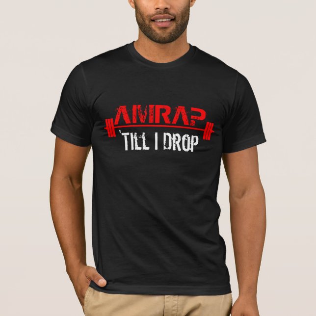 T-shirt AMRAP - 'jusqu'à ce que je me laisse tomber (Devant)