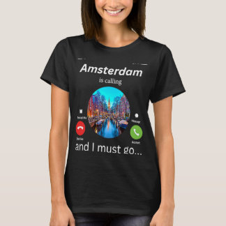 T-shirt Amsterdam Appelle Et Je Dois Aller Amsterdam N