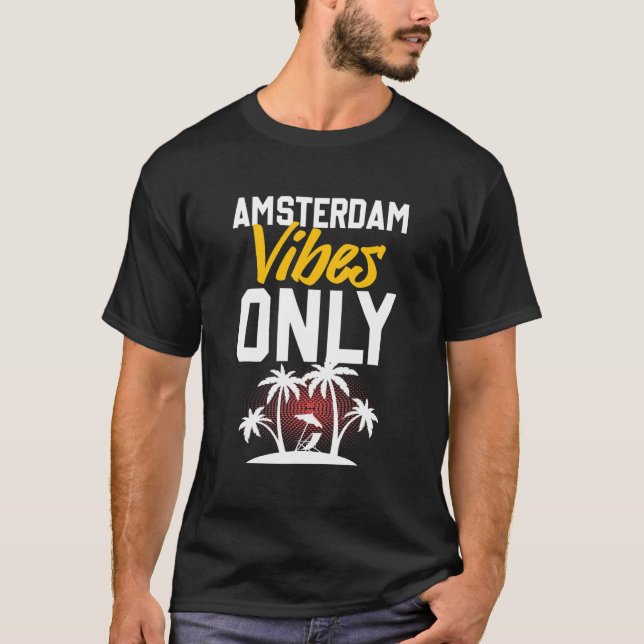 T-shirt Amsterdam Vibes Party Vacation Quote (Devant)