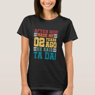 T-shirt Amusant 2ème anniversaire après m'a fait Dieu dit