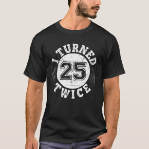 T-shirt Amusant 50E Anniversaire J'Ai Tourné 25 Ans Deux F