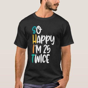 T-shirt Amusant 50ème Anniversaire Avec Tellement Heureux