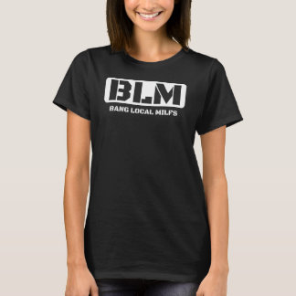 T-shirt Amusant Adulte BLM Bang Local Milfs Word Jouer