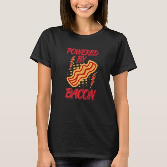 T-shirt Amusant Alimenté Par Bacon Humour Chemise Bacon Lo (Devant)