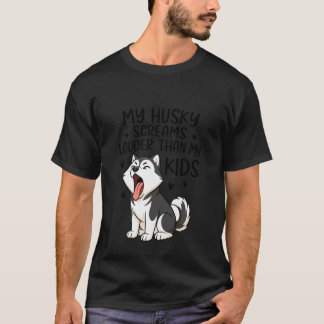 T-shirt Amusant amateur de chien Husky qui crie plus fort 