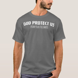 T-shirt Amusant Athéiste T Chemise Dieu Nous Protège De