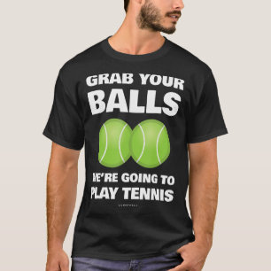 T-shirt Amusant Attrapez vos boules Nous allons jouer au t