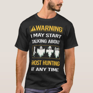 T-shirt Amusant Avertissement Fantôme Chasse Paranormal
