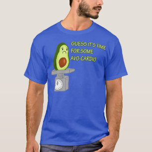 T-shirt Amusant Avocado laisse faire quelques AvoCardio gy