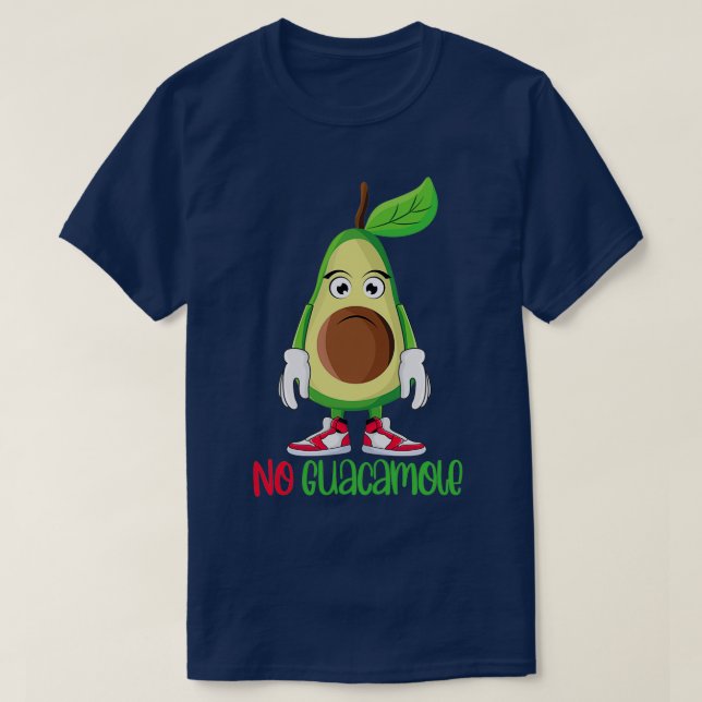 T-shirt Amusant Avocat Avocado Pas de Guacamole (Design devant)