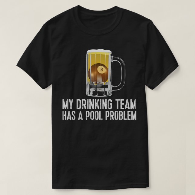 T-shirt Amusant Bar Boire Team Beer Pool Problème (Design devant)