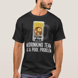 T-shirt Amusant Bar Boire Team Beer Pool Problème