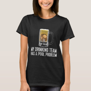 T-shirt Amusant Bar Boire Team Beer Pool Problème