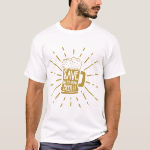 T-shirt Amusant Blanc et Marron Économisez l'Eau Buvez de