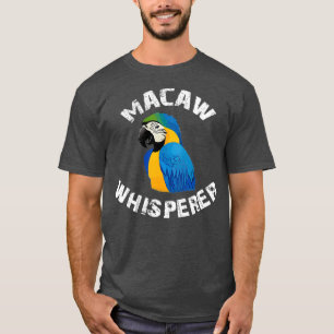 T-shirt Amusant Bleu Et Or Macaw Whisperer Oiseau Parrot