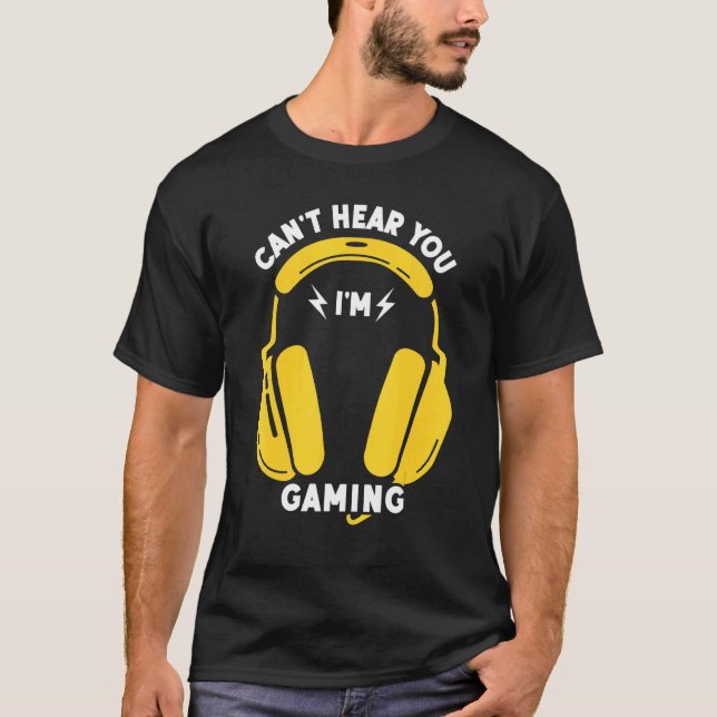 T-shirt Amusant casque Gamer ne peut pas vous entendre Je  (Devant)