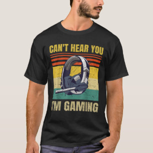 T-shirt Amusant casque Gamer ne peut pas vous entendre Je