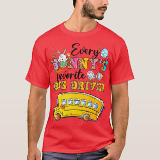 T-shirt Amusant Chaque Bunnyx27s Pilote De Bus Favorite Ha